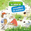 Aventuriers au jardin bio accueillent les animaux (Les)